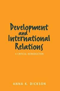 Development and International Relations - Anna Dickson - E-Book
