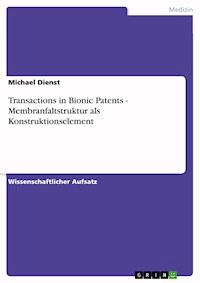 Transactions in Bionic Patents - Membranfaltstruktur als Konstruktionselement - Michael Dienst - kostenlos E-Book
