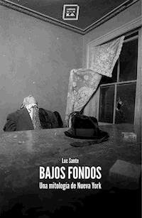Bajos fondos - Luc Sante - E-Book