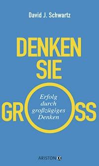 Denken Sie groß! - David Schwartz - E-Book