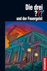 Die drei ???, und der Feuergeist (drei Fragezeichen) - Marco Sonnleitner - E-Book