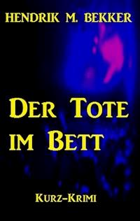 Der Tote im Bett (Ein Fall für Kommissar Dreyer) - Hendrik M. Bekker - E-Book