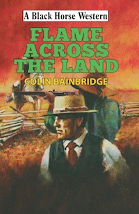 Flame Across the Land - Colin Bainbridge - E-Book