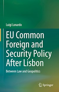 EU Common Foreign and Security Policy After Lisbon - Luigi Lonardo - E-Book