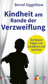 Kindheit am Rande der Verzweiflung - Bernd Siggelkow - E-Book