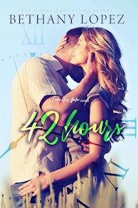 42 Hours (Time for Love, Book 3) - Bethany Lopez - E-Book