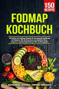 Fodmap Kochbuch - Katharina Janssen - E-Book