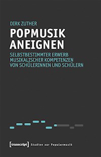 Popmusik aneignen - Dirk Zuther - E-Book