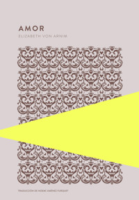 Amor - Elizabeth von Arnim - E-Book