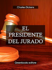 El presidente del jurado - Charles Dickens. - E-Book