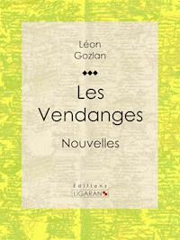 Les Vendanges - Ligaran - E-Book