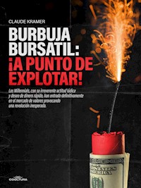 Burbuja Bursátil: ¡A punto de explotar! - Claude Kramer - E-Book