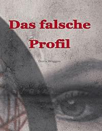 Das falsche Profil - Doris Woggon - E-Book