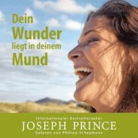 Dein Wunder liegt in deinem Mund - Joseph Prince - Hörbuch
