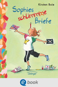 Sophies schlimme Briefe - Kirsten Boie - E-Book