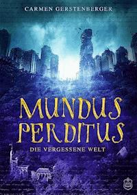 Mundus Perditus - Carmen Gerstenberger - E-Book
