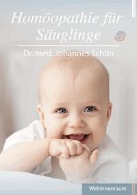 Homöopathie für Säuglinge - Dr. med. Johannes Schön - E-Book