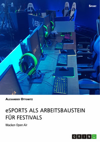 eSports als Arbeitsbaustein für Festivals - Alexander Ottowitz - E-Book