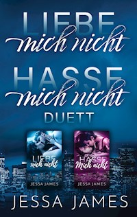 Liebe mich nicht-Hasse mich nicht Duett - Jessa James - E-Book