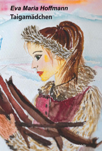 Taigamädchen - Eva Maria Hoffmann - E-Book