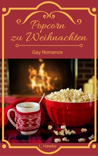 Popcorn zu Weihnachten - L. Hawke - E-Book