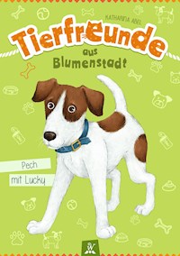 Tierfreunde aus Blumenstadt : Pech mit Lucky - Katharina Abel - E-Book