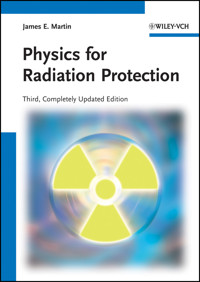 Physics for Radiation Protection - James E. Martin - E-Book