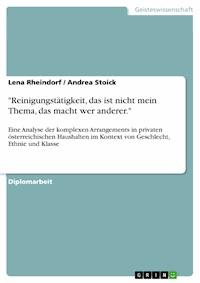 "Reinigungstätigkeit, das ist nicht mein Thema, das macht wer anderer." - Lena Rheindorf - E-Book