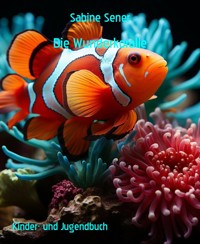 Die Wunderkoralle - Sabine Sener - E-Book