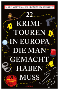 22 Krimi-Touren in Europa, die man gemacht haben muss - Marc Voltenauer - E-Book