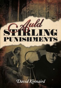 Auld Stirling Punishments - David Kinnaird - E-Book