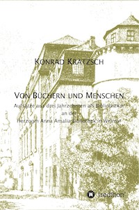 Von Büchern und Menschen - Konrad Kratzsch - E-Book