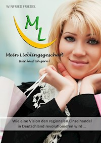 Mein Lieblingsgeschäft - Hier kauf ich gern! - Winfried Friedel - E-Book