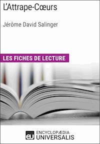 L'Attrape-Cœurs de Jérôme David Salinger - Encyclopaedia Universalis - E-Book