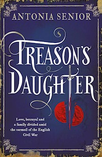Treason's Daughter - Antonia Senior - E-Book