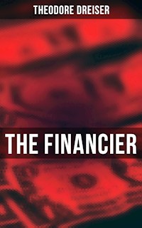 THE FINANCIER - Theodore Dreiser - E-Book