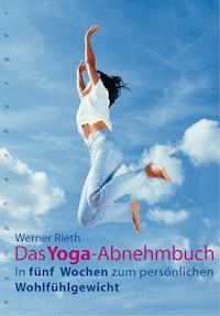 Das Yoga-Abnehmbuch - Werner Rieth - E-Book