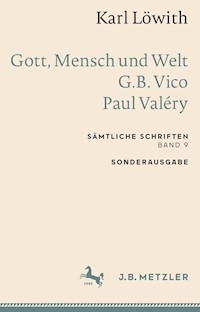 Karl Löwith: Gott, Mensch und Welt – G.B. Vico – Paul Valéry - Karl Löwith - E-Book