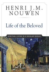 Life of the Beloved - Henri J. M. Nouwen - E-Book