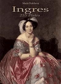 Ingres: 255 Plates - Maria Peitcheva - E-Book