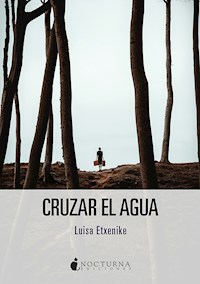 Cruzar el agua - Luisa Etxenike - E-Book