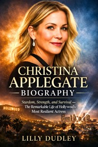 Christina Applegate Biography - Lilly Dudley - E-Book
