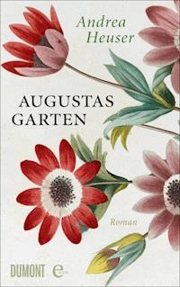 Augustas Garten - Andrea Heuser - E-Book