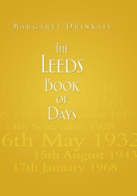 The Leeds Book of Days - Margaret Drinkall - E-Book
