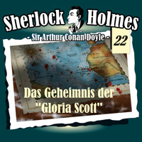 Sherlock Holmes, Die Originale, Fall 22: Das Geheimnis der "Gloria Scott" - Arthur Conan Doyle - Hörbuch