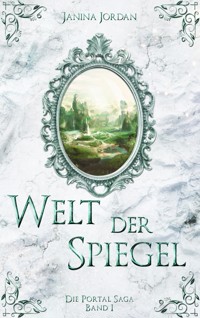 Welt der Spiegel - Janina Jordan - E-Book