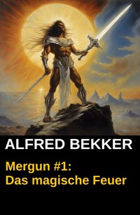 Mergun #1: Das magische Feuer - Alfred Bekker - E-Book