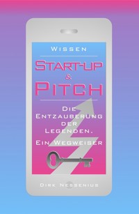 Wissen: Start-up & Pitch - Dirk Nessenius - E-Book