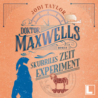 Doktor Maxwells skurriles Zeitexperiment - Die Chroniken von St. Mary's, Band 3 (ungekürzt) - Jodi Taylor - Hörbuch