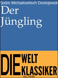 Der Jüngling - Fjodor Michailowitsch Dostojewski - E-Book